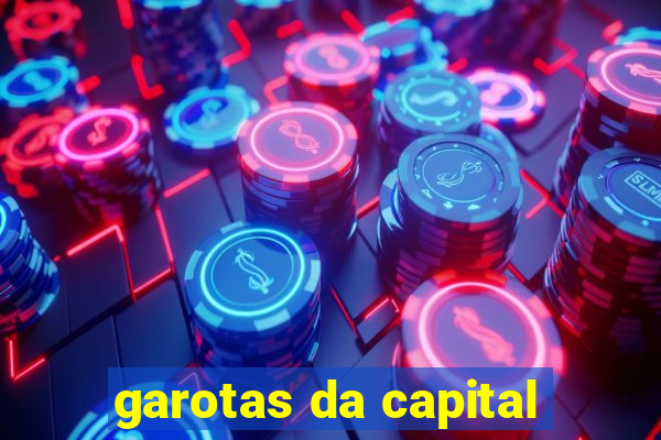 garotas da capital